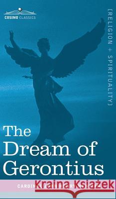 The Dream of Gerontius Cardinal John Henry Newman, Maurice F Egan 9781944529758 Cosimo Classics