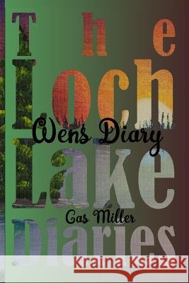 Lochlake Diaries: Wen's Diary Cas Miller Avery T. Jennings Rj Conley 9781944532048