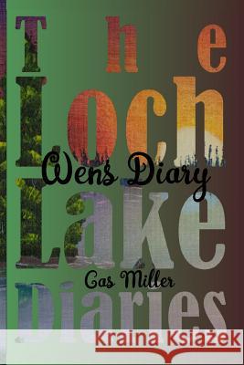 Lochlake Diaries: Wen's Diary Cas Miller Avery T. Jennings Rj Conley 9781944532048