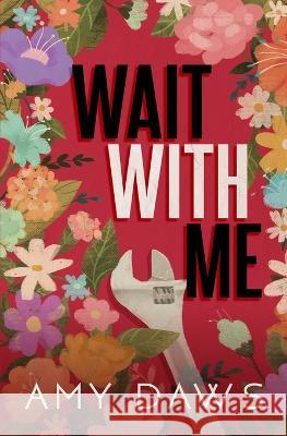 Wait With Me: Alternate Cover Amy Daws 9781944565626