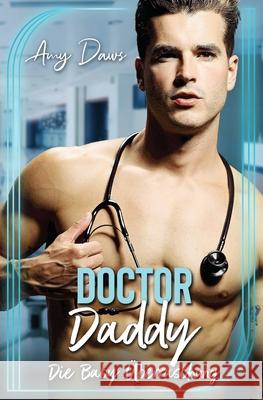Doctor Daddy - Die Baby ?berraschung Amy Daws 9781944565848