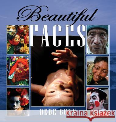 Beautiful Faces Debe Gunn 9781944566043 Bush Publishing