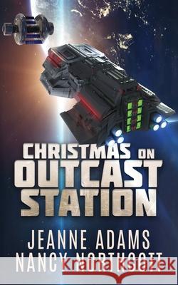 Christmas on Outcast Station Nancy Northcott Jeanne Adams 9781944570965 Rickety Bookshelf Press