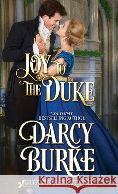 Joy to the Duke Darcy Burke 9781944576677 Darcy E. Burke Publishing