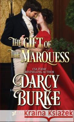 The Gift of the Marquess Darcy Burke 9781944576691