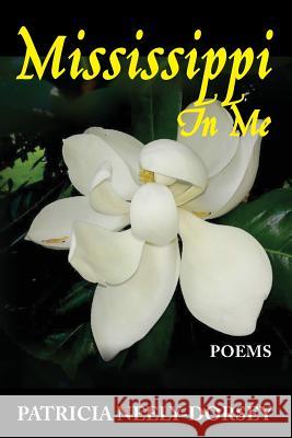 Mississippi in Me: Poems Patricia Neely-Dorsey 9781944583088