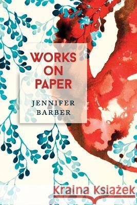 Works on Paper Jennifer Barber 9781944585020