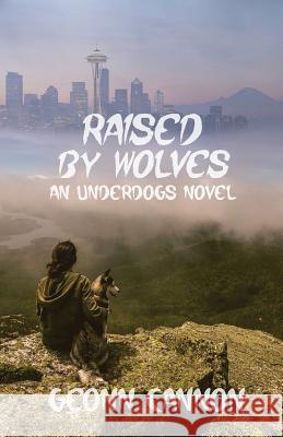 Raised by Wolves: Underdogs 8 Geonn Cannon 9781944591649 Supposed Crimes, LLC