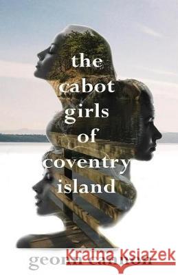 The Cabot Girls of Coventry Island Geonn Cannon 9781944591878 Supposed Crimes, LLC