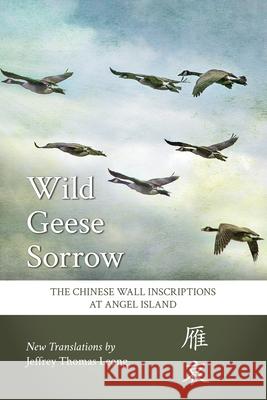 Wild Geese Sorrow Jeffrey Thomas Leong 9781944593063