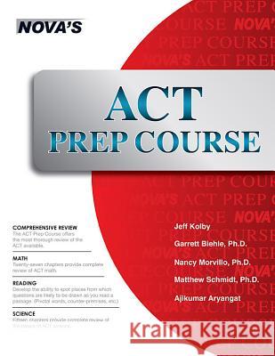 ACT Prep Course: The Most Comprehensive ACT Book Available Jeff Kolby 9781944595067 Nova Press
