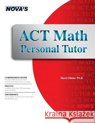 ACT Math Personal Tutor David Ebner 9781944595791 Nova Press