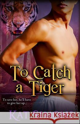 To Catch A Tiger Simons, Kat 9781944600181 T&d Publishing
