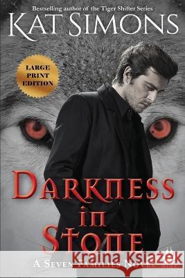 Darkness in Stone: Large Print Edition Kat Simons 9781944600617