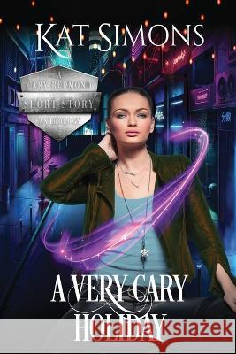 A Very Cary Holiday Kat Simons 9781944600648 T&d Publishing