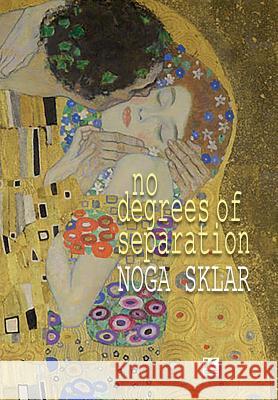 No Degrees of Separation Noga Sklar 9781944608347