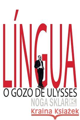 Língua - O gozo de Ulysses Sklar, Noga 9781944608682