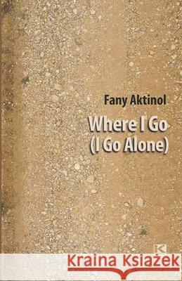 Where I Go (I Go Alone) Jordan B. Jones Fany Aktinol 9781944608958 KBR