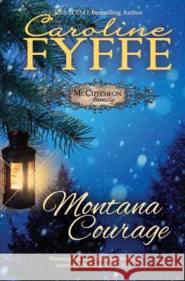 Montana Courage Caroline Fyffe 9781944617035 Caroline Fyffe