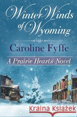 Winter Winds of Wyoming Caroline Fyffe 9781944617127 Caroline Fyffe