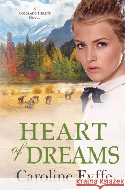 Heart of Dreams Caroline Fyffe 9781944617141 Caroline Fyffe