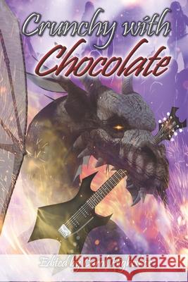 Crunchy With Chocolate Various Authors, Carol Hightshoe 9781944637057 Wolfsinger Pub