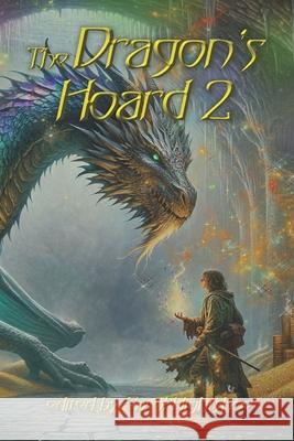 The Dragon's Hoard 2 Carol Hightshoe Various Authors 9781944637590 Wolfsinger Pub