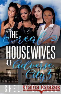 The Real Housewives of Adverse City 3 Shelia E. Bell Shelia E. Lipsey 9781944643065