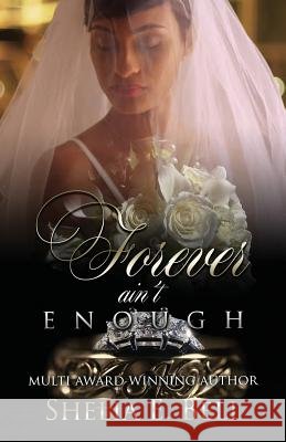 Forever Ain't Enough Shelia E. Bell Shelia Bell 9781944643157