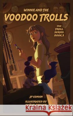 Winnie and the Voodoo Trolls Jp Coman Ma?lys Pitcher Pitcher 9781944644727 Crimson Dragon Publishing
