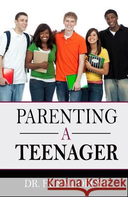 Parenting A Teenager Oboye, Funmi 9781944652456 Cornerstone Publishing (Va)