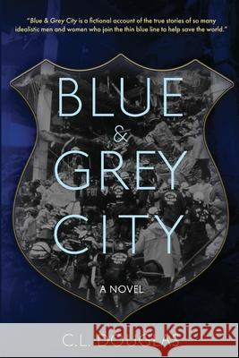 Blue & Grey City C. L. Douglas 9781944653309 Imzadi Publishing, LLC