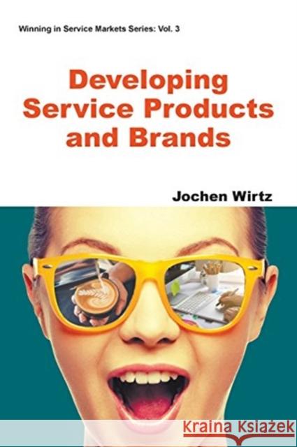 Developing Service Products and Brands Jochen Wirtz 9781944659158
