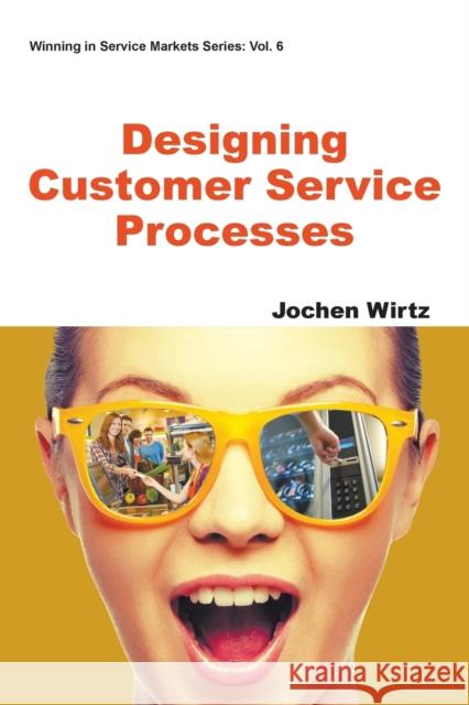Designing Customer Service Processes Jochen Wirtz 9781944659240