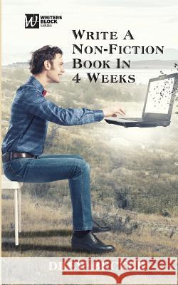 Write a Non-fiction Book in Four Weeks Becker, Drew S. 9781944662066