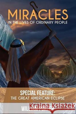 Miracles in the Lives of Ordinary People William Porter 9781944662264