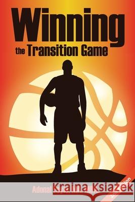 Winning the Transition Game: Lessons from the Trenches Adonal Foyle 9781944662585 Realization Press