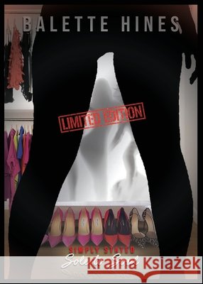 Simply Stated...Sole to Soul Limited Edition Baletta Hines 9781944662592