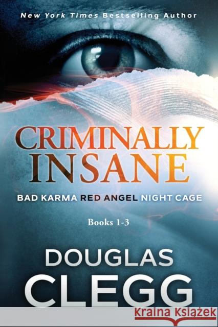 Criminally Insane: The Series: Books 1-3 Douglas Clegg 9781944668266