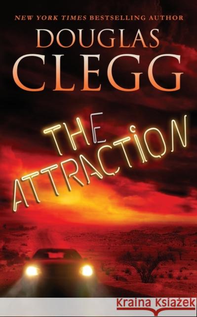 The Attraction Douglas Clegg 9781944668426 Alkemara Press