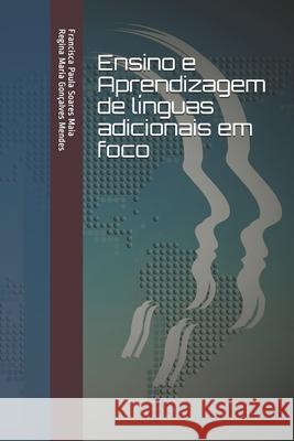 Ensino e Aprendizagem de línguas adicionais em foco Goncalves Mendes, Regina Maria 9781944676063 Boavista Press