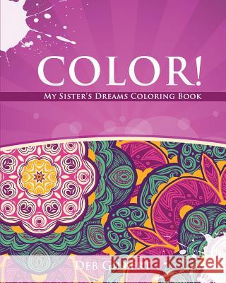 Color! My Sister's Dreams Coloring Book Deb Gilbert 9781944678012 Heller Brothers Publishing