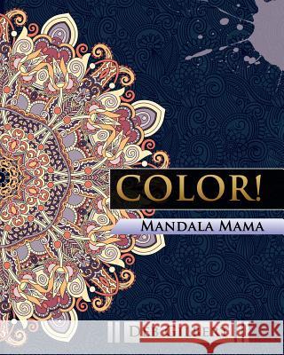 Color! Mandala Mama Deb Gilbert 9781944678081