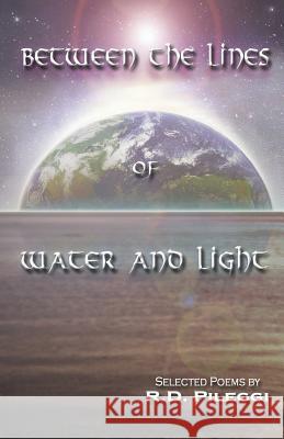 Between The Lines Of Water And Light Pileggi, R. D. 9781944680985 Green Ivy