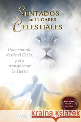 Sentados en Lugares Celestiales: Nueva Versión Corregida Aumentada Ferrell, Ana Mendez 9781944681425 Voice of the Light Ministries, Incorporated