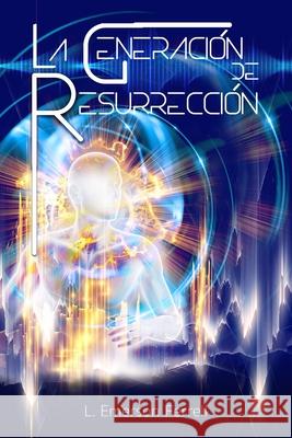 La Generación de Resurrección Ferrell, L. Emerson 9781944681463
