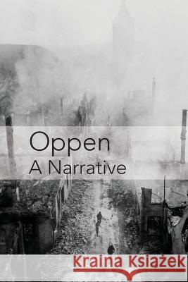 Oppen: A Narrative: Revised and Updated Edition Eric R Hoffman, Michael Heller (Tel-Aviv University) 9781944682118 Spuyten Duyvil