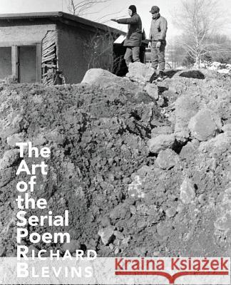 Art of the Serial Poem Richard Blevins 9781944682255 Spuyten Duyvil