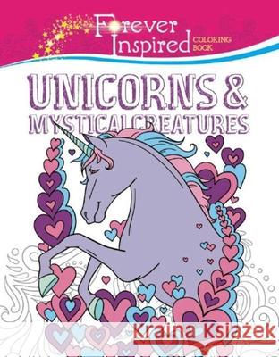 Forever Inspired Coloring Book: Unicorns and Mystical Creatures Jessica Mazurkiewicz 9781944686222 Racehorse for Young Readers