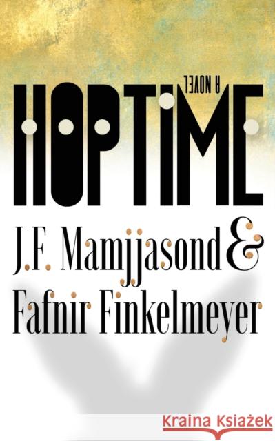 Hoptime J F Mamjjasond, Fafnir Finkelmeyer 9781944697303 Sagging Meniscus Press